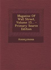 Magazine Of Wall Street, Volume 15... - Primary Source Edition,129318327X,9781293183274