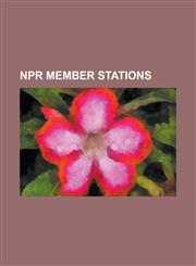 NPR Member Stations List of NPR Stations, Wkms-FM, Kunv, Wnyc, Wcrb, Kcmp, Kexp-FM, Kcrw, Wqxr-FM, Weos, Wcpn, Wamc, Kqac, Wbni-FM, Wbur,,1230698469,9781230698465