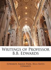 Writings of Professor B.B. Edwards,1148136665,9781148136660