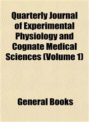 Quarterly Journal of Experimental Physiology and Cognate Medical Sciences (Volume 1),1153111535,9781153111539