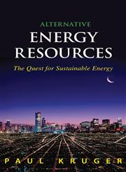 Alternative Energy Resources The Quest for Sustainable Energy,0471772089,9780471772088