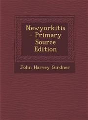 Newyorkitis - Primary Source Edition,1294779222,9781294779223