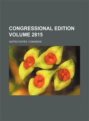 Congressional edition Volume 2815,1236619048,9781236619044