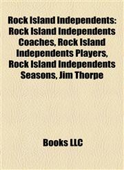 Rock Island Independents Rock Island Independents Coaches, Rock Island Independents Players, Rock Island Independents Seasons, Jim Thorpe,1158140940,9781158140947