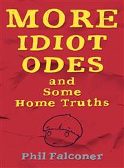 More Idiot Odes and Some Home Truths,1847486576,9781847486578