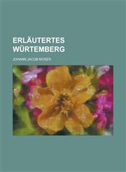 Erläutertes Würtemberg,1230126120,9781230126128