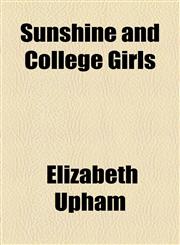 Sunshine and College Girls,1154595722,9781154595727