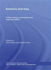 America and Iraq Policy-making, Intervention and Regional Politics Since 1958 1st Edition,0415466210,9780415466219