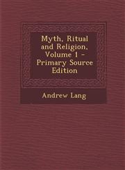 Myth, Ritual and Religion, Volume 1,1289975191,9781289975197