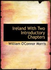 Ireland With Two Introductory Chapters,1116081083,9781116081084