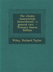 Whisky Insurrection [Microform] A General View,128966210X,9781289662103