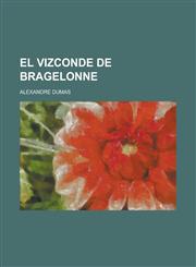 El Vizconde de Bragelonne,1234540258,9781234540258