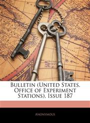 Bulletin (United States. Office of Experiment Stations), Issue 187,1141694735,9781141694730