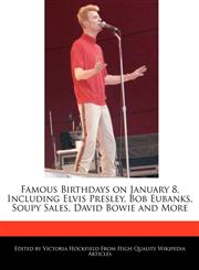 Famous Birthdays on January 8, Including Elvis Presley, Bob Eubanks, Soupy Sales, David Bowie and More,1241588171,9781241588175