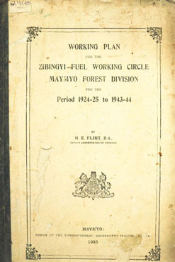 Working Plan for the Zibingyi Fuel Working Circle Maymyo Forest Division for the Period 1924-25 to 1943-44