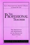 The Professional Teacher The Preparation and Nurturance of the Reflective Practitioner,0787945609,9780787945602