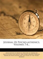 Journal Of Psycho-asthenics, Volumes 7-8...,1270971492,9781270971498