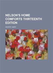 Nelson's Home Comforts Thirteenth Edition,1153819694,9781153819695
