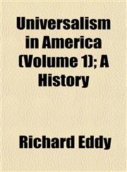 Universalism in America (Volume 1); A History,1152094785,9781152094789