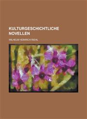 Kulturgeschichtliche Novellen,1230080627,9781230080628