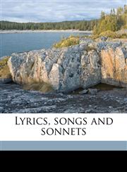 Lyrics, songs and sonnets,117839638X,9781178396386