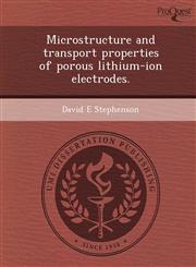 Microstructure and transport properties of porous lithium-ion electrodes.,1249899257,9781249899259