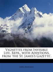 Vignettes from Invisible Life. Repr., with Additions, from 'the St. James's Gazette'.,1147014345,9781147014341