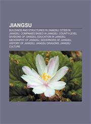 Jiangsu Buildings and structures in Jiangsu, Cities in Jiangsu, Companies based in Jiangsu, County-level divisions of Jiangsu,1156511054,9781156511053