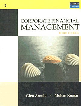 Corporate Financial Management 3rd Edition, 1st Impression,813170890X,9788131708903