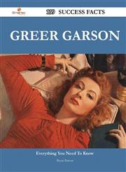 Greer Garson 139 Success Facts - Everything You Need to Know about Greer Garson,1488566038,9781488566035
