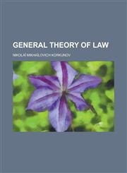 General Theory of Law,1234264048,9781234264048