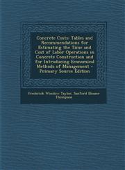 Concrete Costs Tables and Recommendations for Estimating the Time and Cost of Labor Operations in Concrete Construction and for Intro,1294894307,9781294894308
