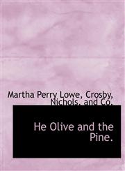 He Olive and the Pine.,1140503979,9781140503972