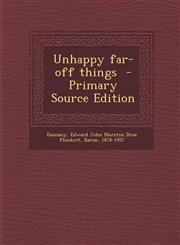 Unhappy far-off things  - Primary Source Edition,1295857650,9781295857654
