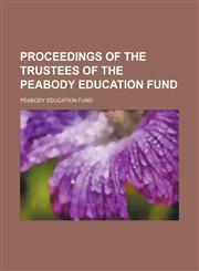 Proceedings of the Trustees of the Peabody Education Fund  (Volume 1),1150585692,9781150585692