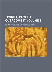 Timidity, how to overcome it Volume 3,1154192326,9781154192322