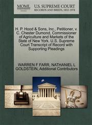 H. P. Hood & Sons, Inc., Petitioner, v. C. Chester Dumond, Commissioner of Agriculture and Markets of the State of New York. U.S. Supreme Court Transcript of Record with Supporting Pleadings,1270344102,9781270344100