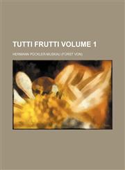 Tutti frutti Volume 1,1154211185,9781154211184