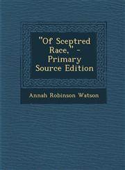 Of Sceptred Race, - Primary Source Edition,1293615242,9781293615249