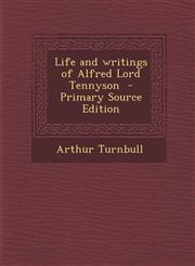 Life and writings of Alfred Lord Tennyson  - Primary Source Edition,1295641747,9781295641741