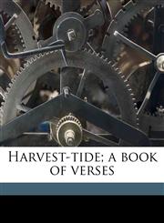 Harvest-tide; a book of verses,1171715927,9781171715924