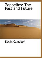 Zeppelins The Past and Future,111520260X,9781115202602
