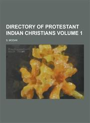 Directory of Protestant Indian Christians Volume 1,1230393102,9781230393100