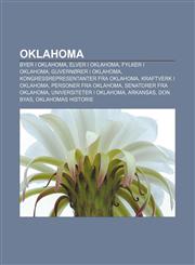 Oklahoma Byer i Oklahoma, Elver i Oklahoma, Fylker i Oklahoma, Guvernører i Oklahoma, Kongressrepresentanter fra Oklahoma,1232793892,9781232793892