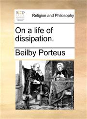 On a life of dissipation.,1170925928,9781170925928