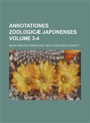 Annotationes zoologicæ japonenses Volume 3-4,1231208007,9781231208007