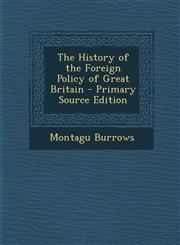 History of the Foreign Policy of Great Britain,1287480969,9781287480969