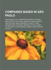 Companies based in São Paulo TAM Airlines, Gol Transportes Aéreos, Sistema Brasileiro de Televisão, Embraer, Avianca Brazil, Rede Record,1234601990,9781234601997