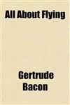 All About Flying,1153268019,9781153268011