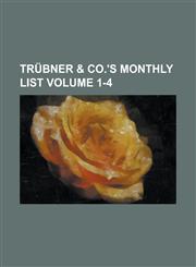 Trübner & Co.'s Monthly List Volume 1-4,1236849140,9781236849144